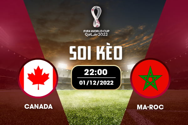 Cược trận Canada vs Maroc lúc 22:00 ngày 01/12/2022