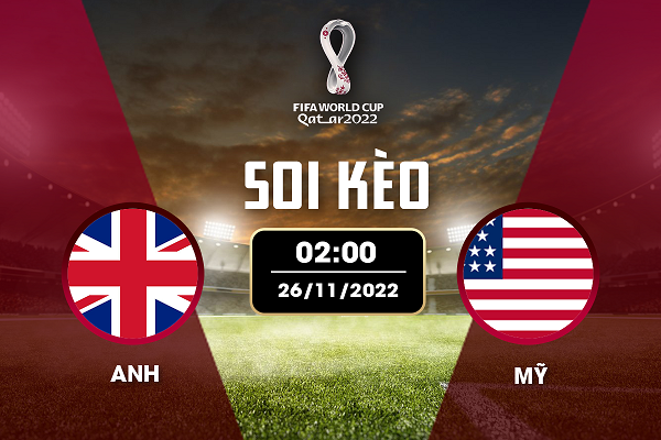 Tỷ lệ Anh vs Mỹ lúc 02h00 ngày 26/11/2022 bảng B World Cup 2022