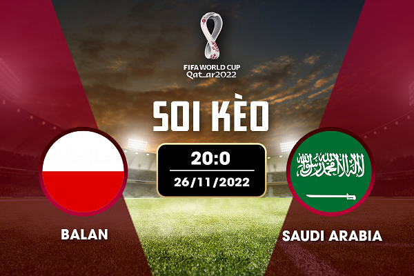 Ba Lan - Ả Rập Xê Út 20:00 26.11.2022