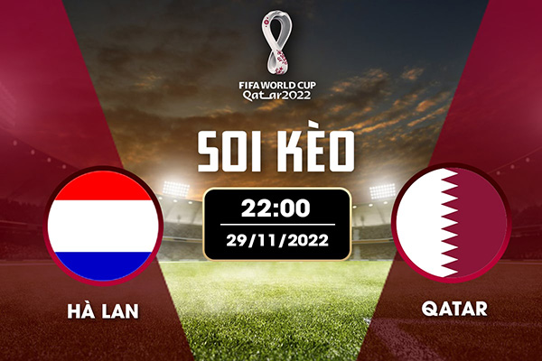 Hà Lan - Qatar, 29/11/2022 lúc 22:00.