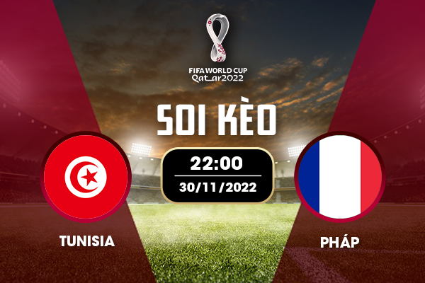 Soi kèo trận đấu Tunisia - Pháp ngày 30/11/2022 lúc 22:00.
